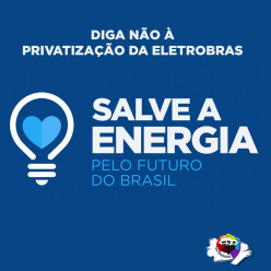 Salve a Energia - Diga Não à Privatização da Eletrobras