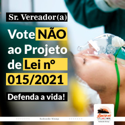 Pressione os vereadores para que votem NÃO ao Projeto de Lei n° 015/2021